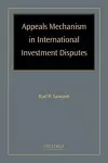 Appeals Mechanism in International Investment Disputes cover