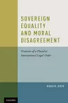 Sovereign Equality and Moral Disagreement cover