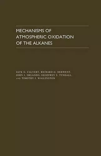 Mechanisms of Atmospheric Oxidation of the Alkanes cover