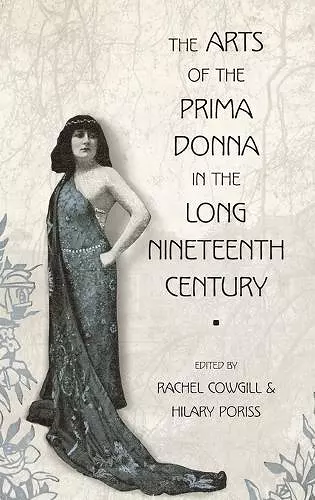 The Arts of the Prima Donna in the Long Nineteenth Century cover