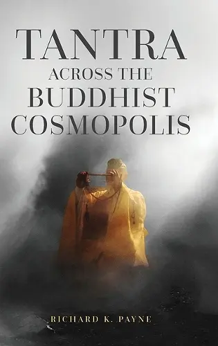 Tantra Across the Buddhist Cosmopolis cover