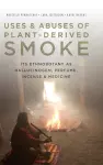 Uses and Abuses of Plant-Derived Smoke cover