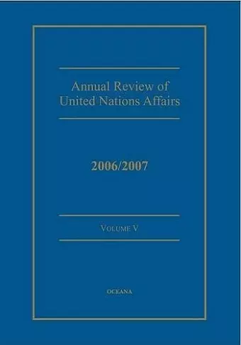 Annual Review of United Nations Affairs 2006/2007 Volume 5 cover