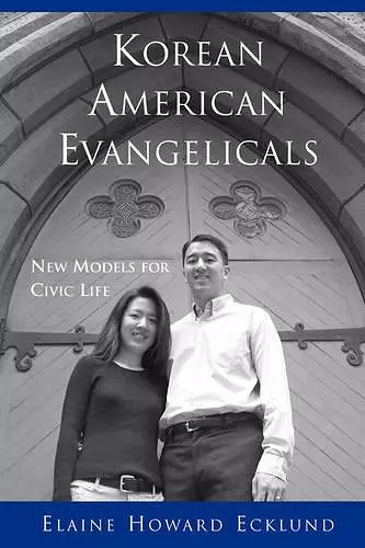 Korean American Evangelicals New Models for Civic Life cover