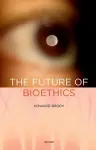 The Future of Bioethics cover