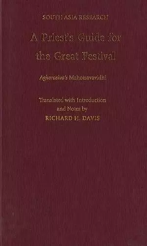 A Priest's Guide for the Great Festival Aghorasiva's Mahotsavavidhi cover