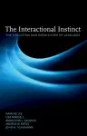 The Interactional Instinct the Evolution and Acquisition of Language cover