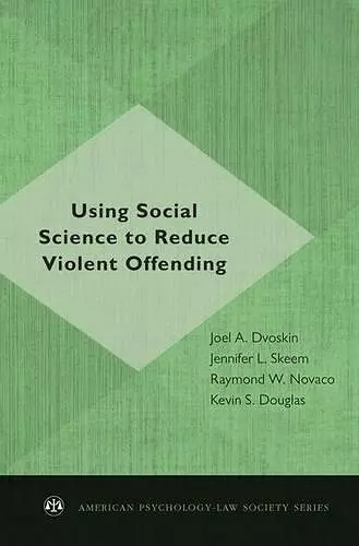 Using Social Science to Reduce Violent Offending cover