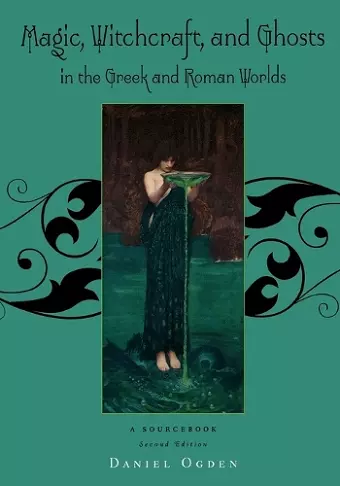 Magic, Witchcraft and Ghosts in the Greek and Roman Worlds cover