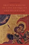 Brother-Making in Late Antiquity and Byzantium cover