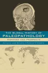 The Global History of Paleopathology cover