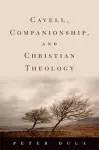 Cavell, Companionship, and Christian Theology cover