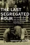 The Last Segregated Hour cover