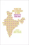 Pluralism and Democracy in India cover