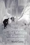 In the Shadow of Melting Glaciers cover