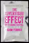 The Advertising Effect: How to Change Behaviour cover