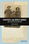 Furphies and Whizz-bangs: Anzac Slang from the Great War cover