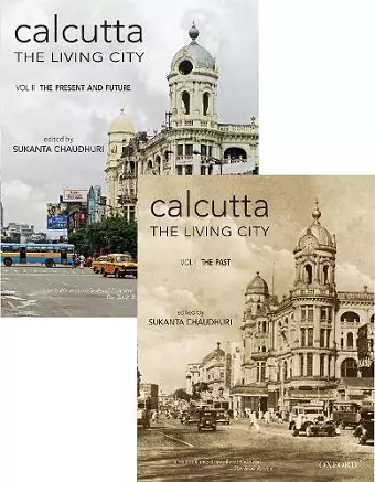 Calcutta: The Living City: 2 Volume Set: Volume I: The Past; Volume II: The Present and Future cover