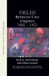 Delhi Between Two Empires, 1803-1931 cover