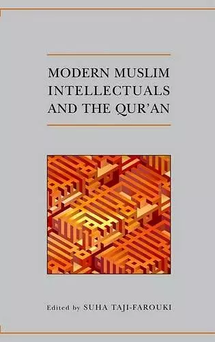 Modern Muslim Intellectuals and the Qur'an cover