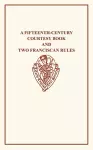 A Fifteenth-Century Courtesy Book, ed. R. W. Chambers, and Two Fifteenth-Century Franciscan Rules, ed. W. W. Seton cover