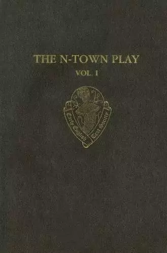 The N-Town Play: Cotton MS Vespasian D.8: Volume I: Introduction and Text cover