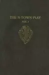 The N-Town Play: Cotton MS Vespasian D.8: Volume I: Introduction and Text cover