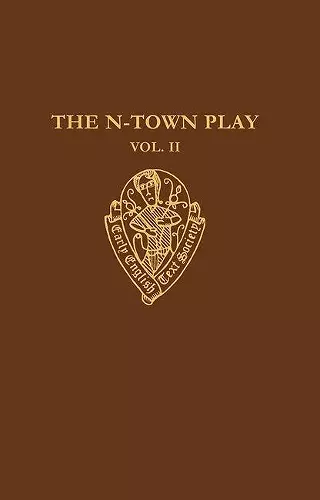 The N-Town Play: Cotton MS Vespasian D.8: Volume II: Commentary, Appendices and Glossary cover