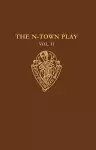 The N-Town Play: Cotton MS Vespasian D.8: Volume II: Commentary, Appendices and Glossary cover