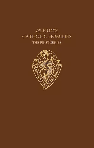 Aelfric's Catholic Homilies, First Series: Text cover