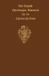 The English Charlemagne Romances III and IV: The Lyf of Charles the Grete, translated by William Caxton cover