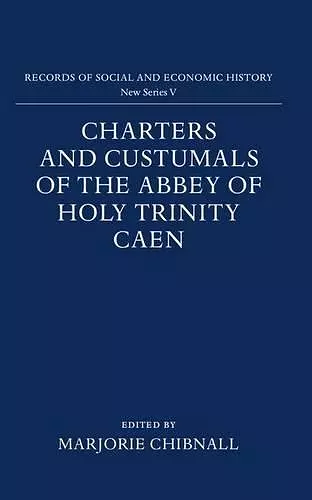 Charters and Custumals of the Abbey of Holy Trinity Caen cover