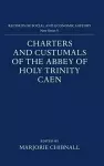 Charters and Custumals of the Abbey of Holy Trinity Caen cover