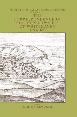 The Correspondence of Sir John Lowthers of Whitehaven 1693-1698 cover