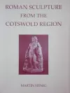 Roman Sculpture from the Cotswold Region, with Devon and Cornwall cover