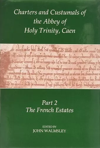Charters and Custumals of the Abbey of Holy Trinity, Caen, Part 2 cover