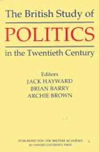 The British Study of Politics in the Twentieth Century cover