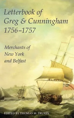 Letterbook of Greg & Cunningham, 1756-57 cover