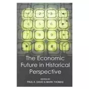 The Economic Future in Historical Perspective cover
