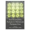 The Economic Future in Historical Perspective cover