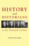 History and Historians in the Twentieth Century cover