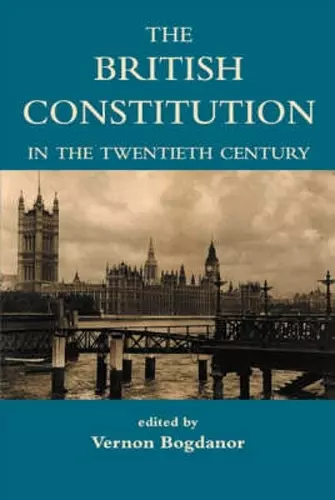The British Constitution in the Twentieth Century cover