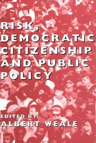 Risk, Democratic Citizenship and Public Policy cover
