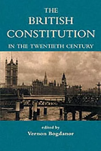 The British Constitution in the Twentieth Century cover