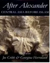 After Alexander: Central Asia before Islam cover