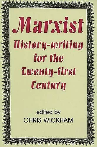 Marxist History-writing for the Twenty-first Century cover