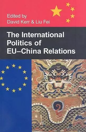 The International Politics of EU-China Relations cover