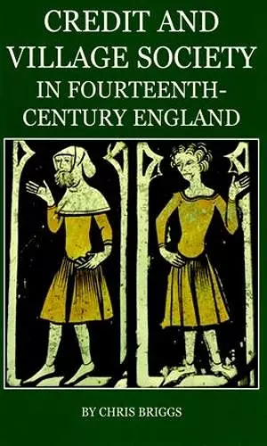 Credit and Village Society in Fourteenth-Century England cover