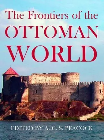 The Frontiers of the Ottoman World cover