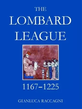The Lombard League, 1167-1225 cover
